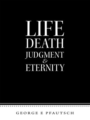cover image of Life Death Judgment  & Eternity